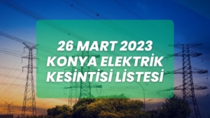26-mart-2023-konyada-elektrik-kesintisi-cover