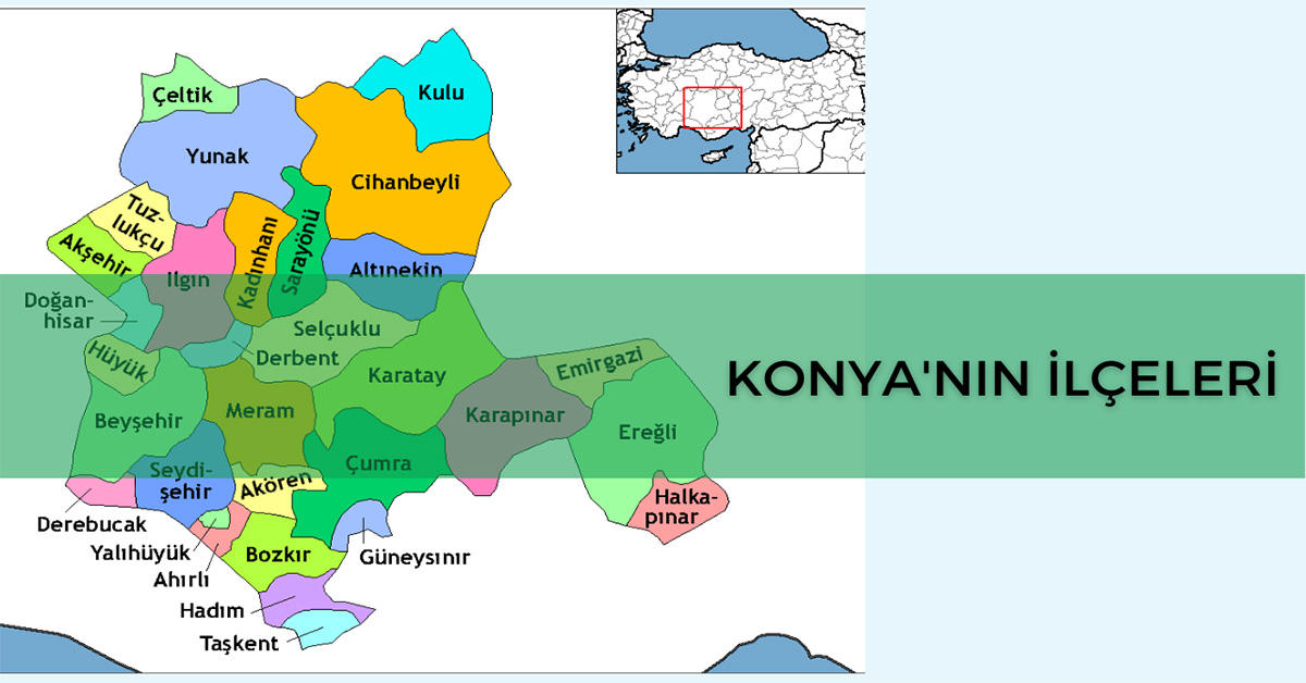 Konya'nın ilçeleri, Konya ilçe nüfusları - Konya Yaşam