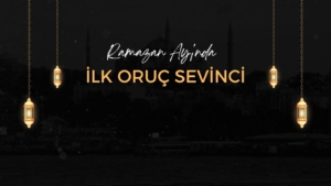 ramazan-ayinda-ilk-oruc-sevinci-cover-1