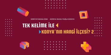 tek-kelime-ile-konyanin-hangi-ilcesi-2-cover